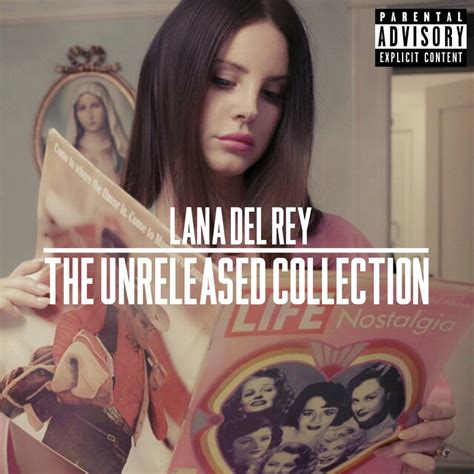 lana del rey leaked|List of unreleased songs recorded by Lana Del Rey